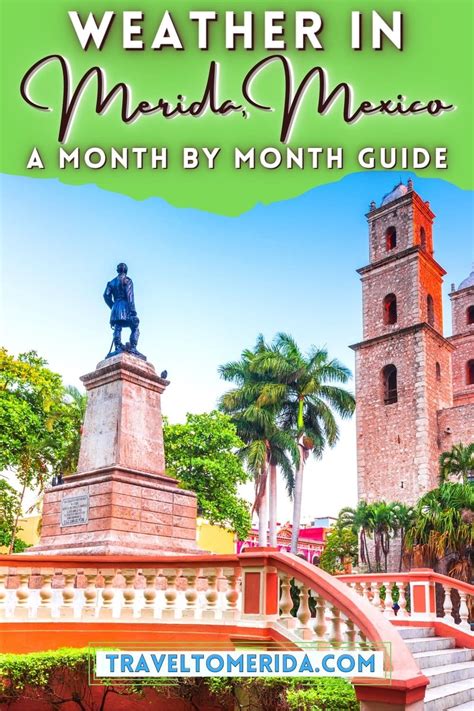 Best Time to Visit Merida Mexico [Month by Month Guide]