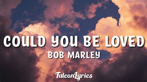 Bob Marley The Wailers Could You Be Loved Lyrics Youtube