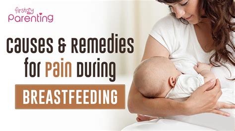 Pain During Breastfeeding Causes And Remedies Youtube