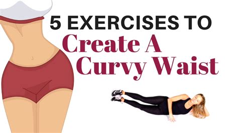 5 exercises to create a curvy waist this waist toning workout will sculpt your abs and all 5