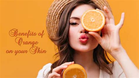 Oranges ️benefits Of Orange On Skinbeauty Secrets Of Oranges Youtube