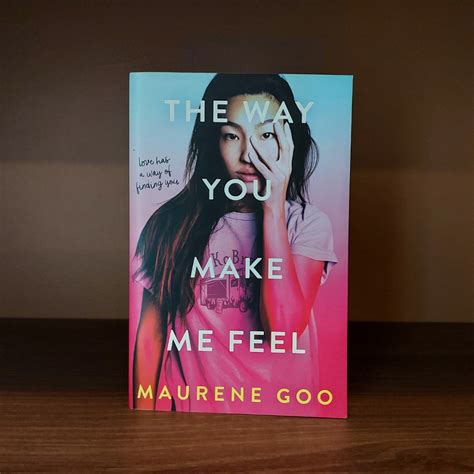 the way you make me feel by maurene goo hobbies and toys books and magazines fiction and non
