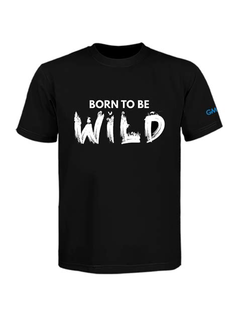 Born To Be Wild T Shirts Gma Store