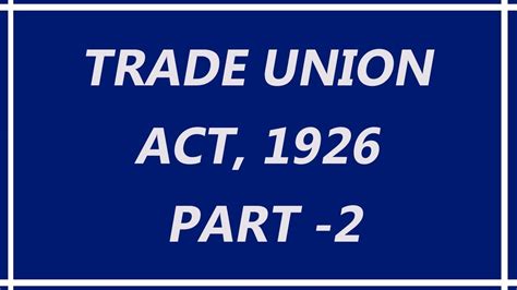 • in some cases the act merely restricts this right, but in other cases it completely negates it. Trade Union Act, 1926 Part -2 - YouTube
