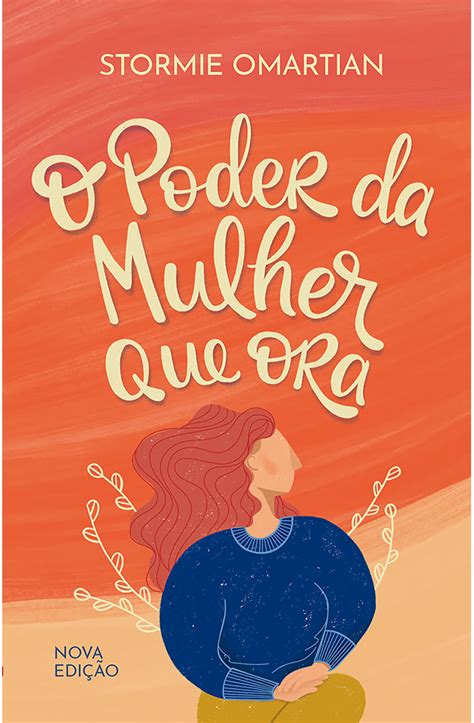 O Poder Da Mulher Que Ora Nova Edição Editora Mundo Cristão