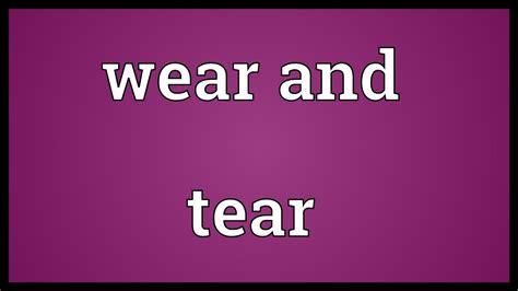 Wear And Tear Meaning Youtube