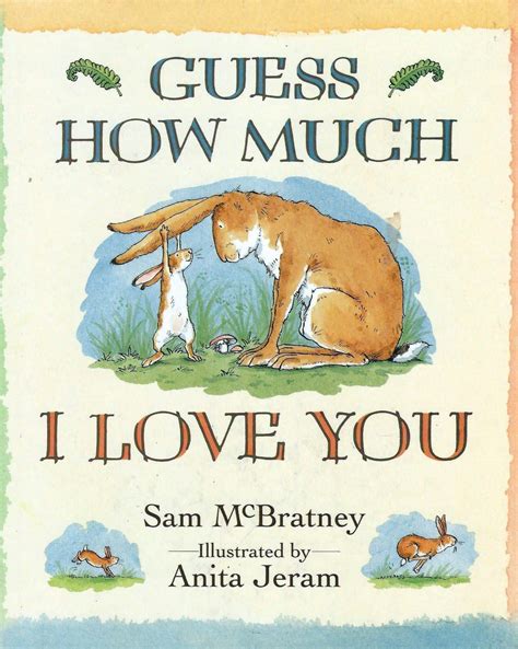 Sam Mcbratney Guess How Much I Love You Illustrated By Anita Jeram