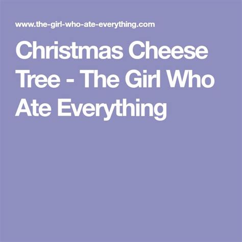 Christmas Cheese Tree The Girl Who Ate Everything Cheese Tree