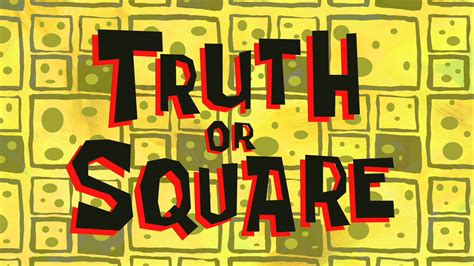 A page for describing recap: Truth or Square - Encyclopedia SpongeBobia - The SpongeBob SquarePants Wiki