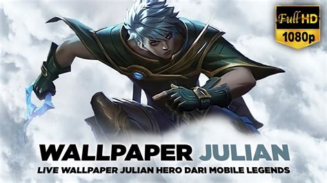 Julian Mobile Legends Live Wallpaper Hd Youtube