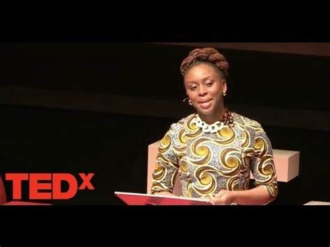 It's why diversity in storytelling is so crucial and, especially in the context you presented, the voices of women are important. Chimamanda Ngozi Adichie, for giving this incredible TED ...