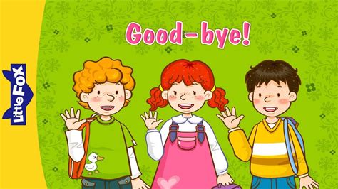Good Bye Learning Songs Conversation 1 Little Fox Animated