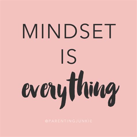 Mindset Is Everything The Parenting Junkie