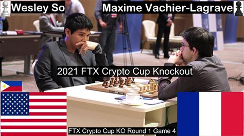 Wesley So Vs Maxime Vachier Lagrave 2021 Ftx Crypto Cup Knockout Rd 1