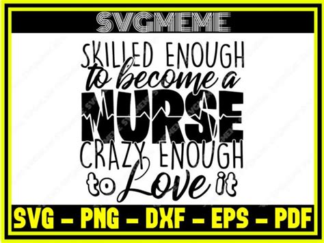 Skilled Enough To Become A Nurse SVG PNG DXF EPS PDF Clipart For Cricut