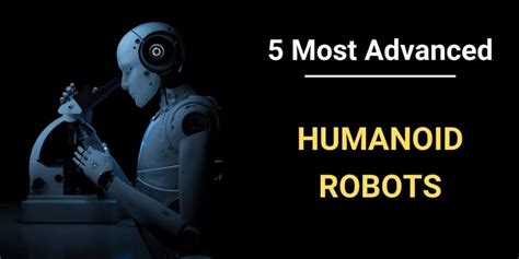 5 Most Advanced Humanoid Robots In The World Go Physics