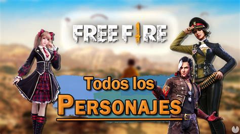 Free Fire Todos Los Personajes Cómo Conseguirlos Y Habilidades