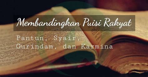 Gurindam merupakan jenis puisi lama yang berasal dari india 2. Perbedaan Pantun, Syair, Gurindam dan Karmina - Otak Website