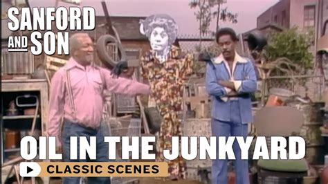 Fred Finds Oil In The Junkyard Sanford And Son Youtube