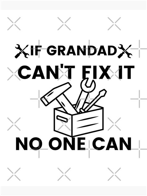 If Grandad Can T Fix It No One Can Funny Grandpa Poster By Artystico Redbubble
