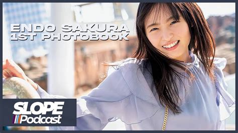 nogizaka46 endo sakura gets her first photobook the slope podcast s5e24 youtube