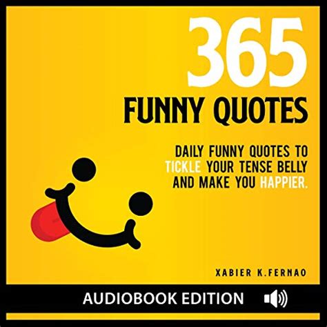 365 Funny Quotes Daily Funny Quotes To Tickle Your Tense Belly And