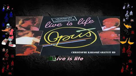 Opus Live Is Life Karaoké Youtube