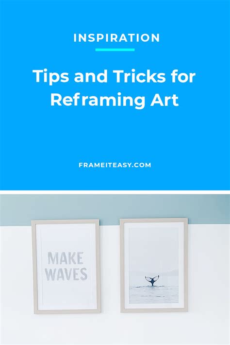 Tips And Tricks For Reframing Art