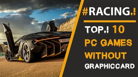 Top 10 Best Racing Games 2020 Of All Time Most Optimized Pc Games
