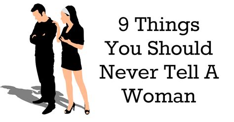 Awesome Quotes 9 Things You Should Never Tell A Woman