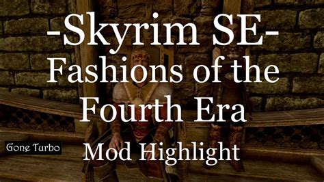 Skyrim SE Fashions Of The Fourth Era YouTube