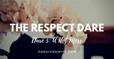Dare 5 A Hot Mess The Forgiven Wife