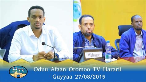 Oduu Afaan Oromoo Tv Hararii Guyyaa 27082015 Youtube