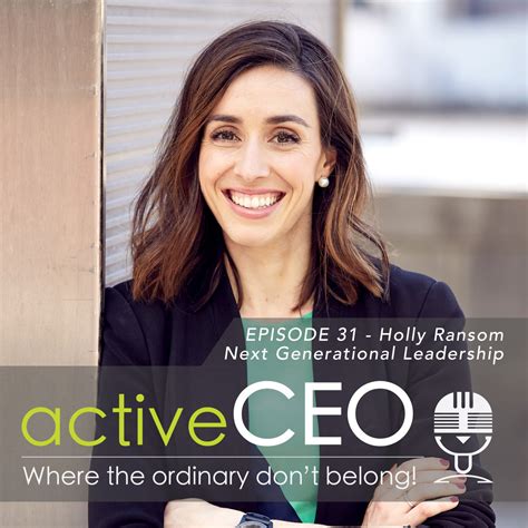 Active Ceo Podcast 31 Holly Ransom Next Generational Leadership