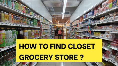 How Late Is The Closest Grocery Store Open And Closest Grocery Store