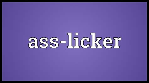 Ass Licker Meaning Youtube