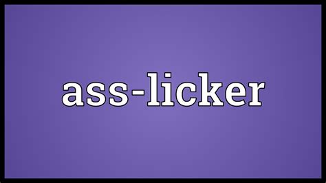 ass licker meaning youtube