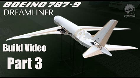 Boeing 787 9 Dreamliner Rc Airliner Build Video Part 3 Youtube