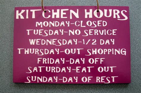 Our art department will polish your design, and send you a proof, for free. Wooden Painted Funny Kitchen Hours Sign 6 in x 9 in