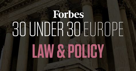 I look forward to scouring the web and hearing from all of you about the young entrepreneurs who are making an impact. 30 Under 30 Europe 2017: Law & Policy