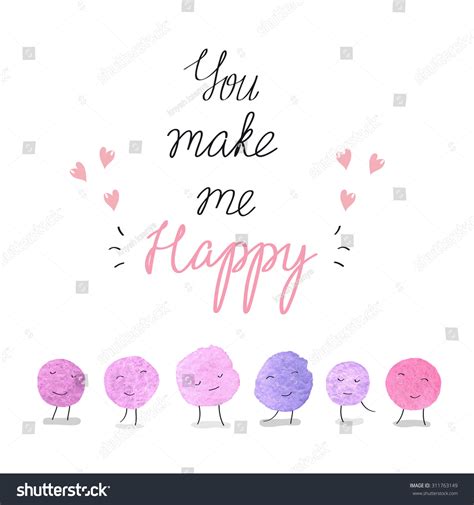 You Make Me Happy Cute Funny Cartoon Illustration With Happy Smiley