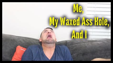 storytime i waxed my ass youtube