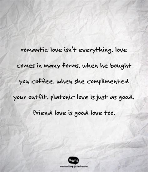Love comes in many different forms. romantic love isn't everything. love comes in many forms. when he bought you coffee. when she ...