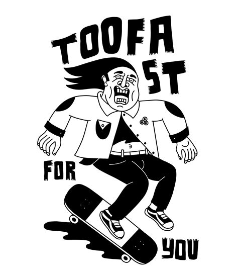 Life is too fast for you. Skate punk, Skate art, Pop art