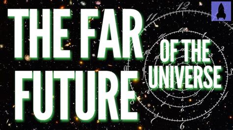 The Far Future Of The Universe Far Future Universe Cosmos