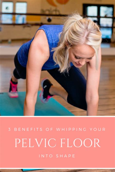 3 Benefits Of Whipping Your Pelvic Floor Into Shape Kylees Korner Tight Tummy Pelvic Floor