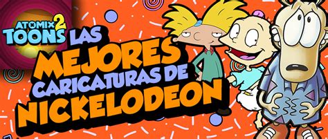 Atomix Toons Las Mejores Caricaturas De Nickelodeon Atomix
