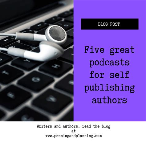 5 Great Podcasts For Self Publishing Authors Penning And Planning