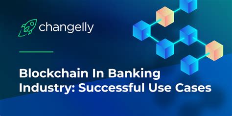 Blockchain In Banking Industry Successful Use Cases