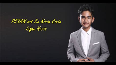Lagu pesan nyanyian irfan haris dijadikan ost drama ku kirim cinta slot akasia, lakonan ayda jebat dan redza rosli. Irfan Haris - Pesan ost Ku Kirim Cinta (lirik) - YouTube